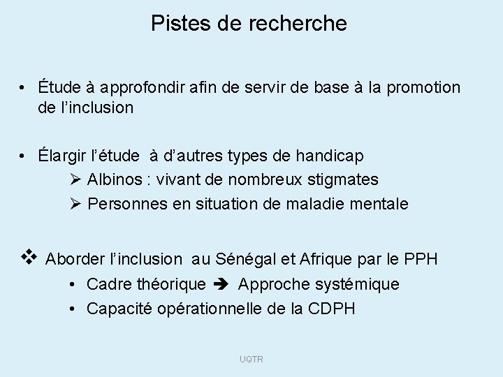 Pistes de recherche • Étude à approfondir afin de servir de base à la