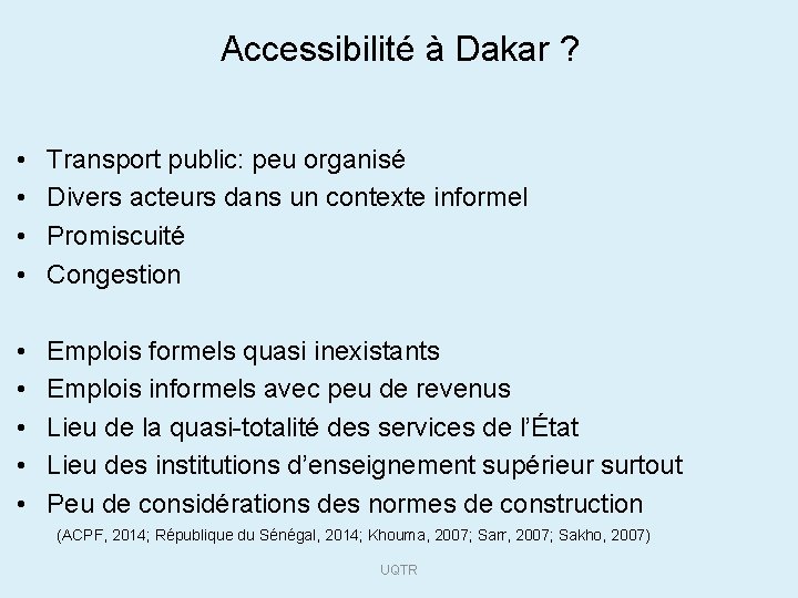 Accessibilité à Dakar ? • • Transport public: peu organisé Divers acteurs dans un