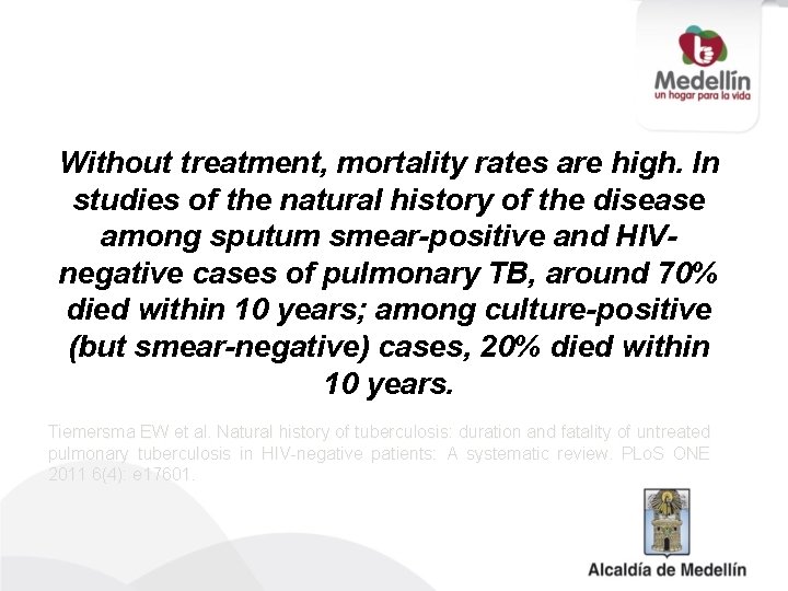 Without treatment, mortality rates are high. In studies of the natural history of the