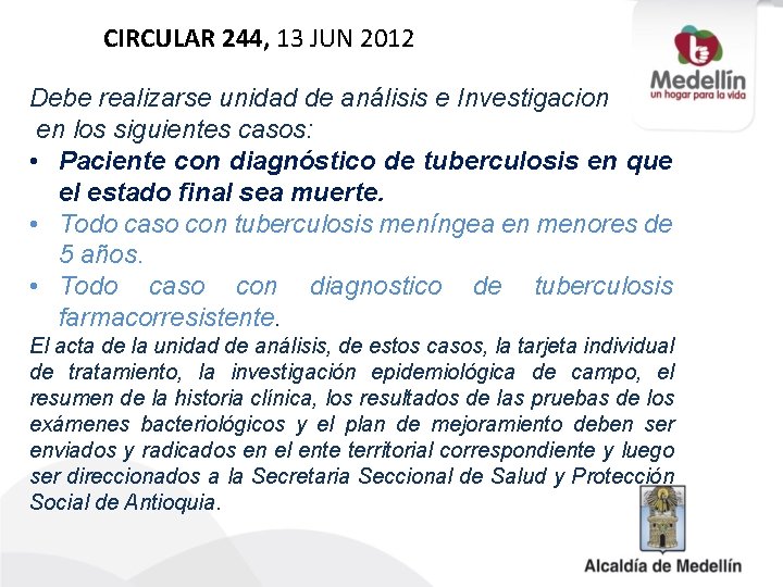 CIRCULAR 244, 13 JUN 2012 Debe realizarse unidad de análisis e Investigacion en los
