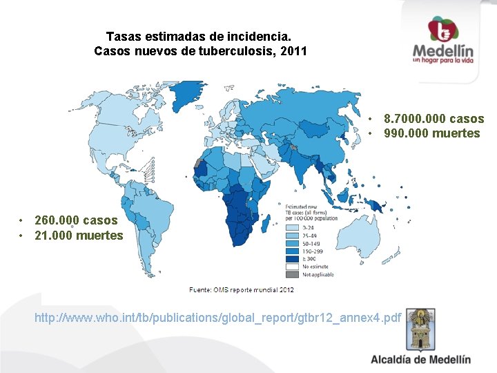 Tasas estimadas de incidencia. Casos nuevos de tuberculosis, 2011 • 8. 7000. 000 casos