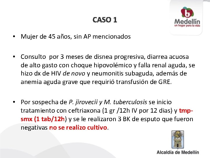 CASO 1 • Mujer de 45 años, sin AP mencionados • Consulto por 3