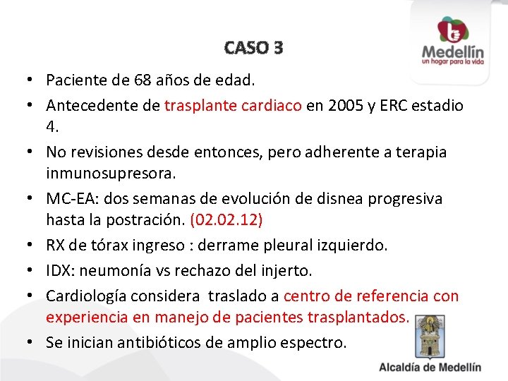 CASO 3 • Paciente de 68 años de edad. • Antecedente de trasplante cardiaco