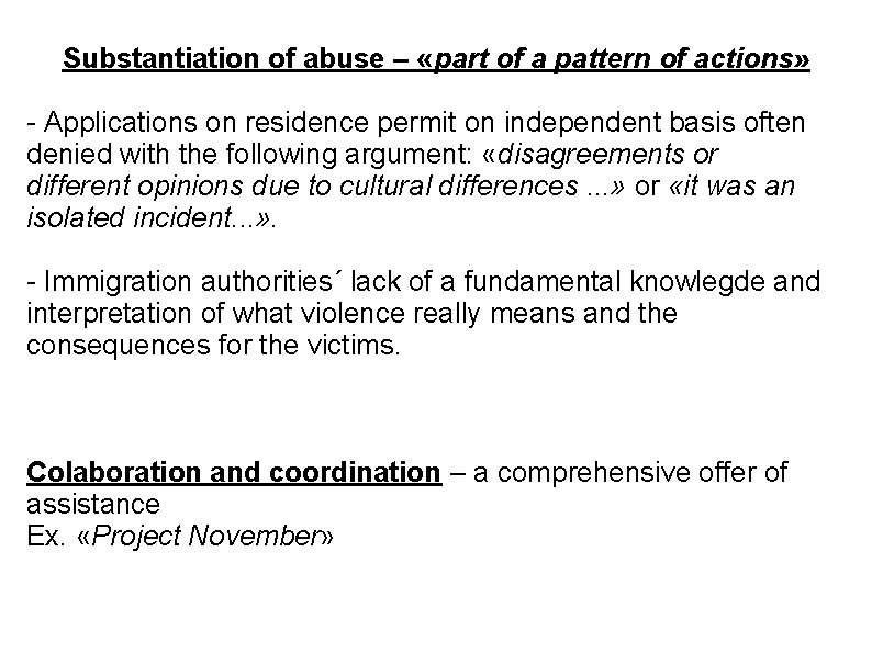 Substantiation of abuse – «part of a pattern of actions» - Applications on residence