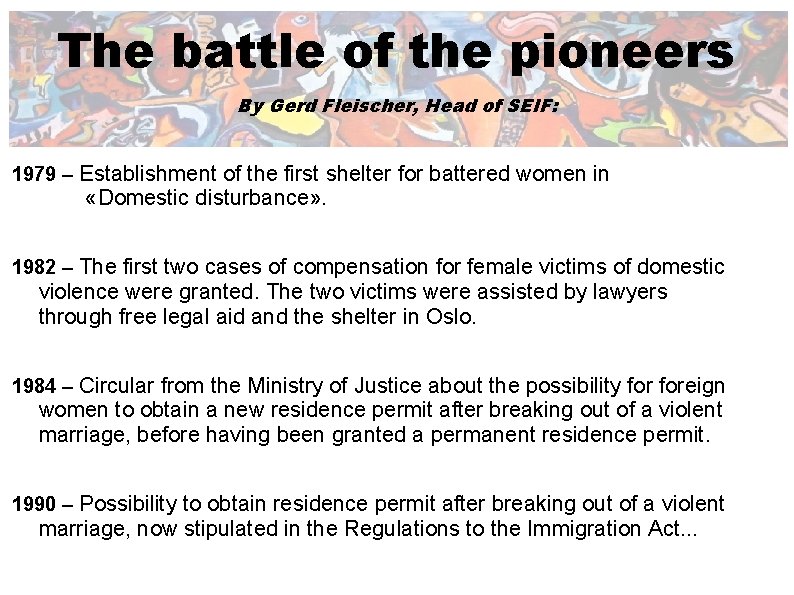 The battle of the pioneers By Gerd Fleischer, Head of SEIF: 1979 – Establishment