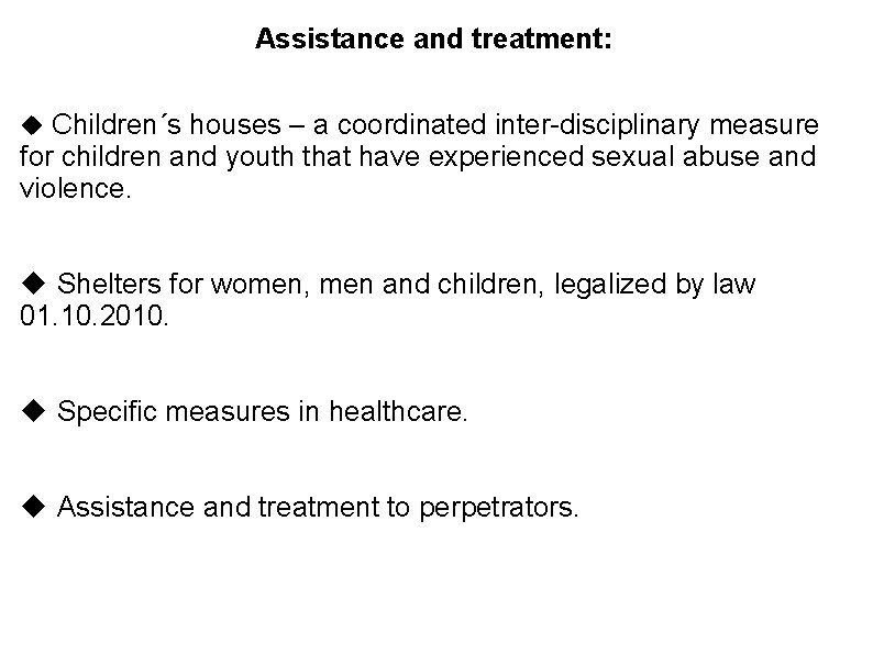 Assistance and treatment: Children´s houses – a coordinated inter-disciplinary measure for children and youth