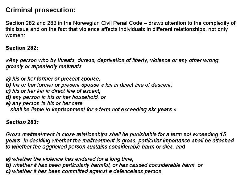 Criminal prosecution: Section 282 and 283 in the Norwegian Civil Penal Code – draws