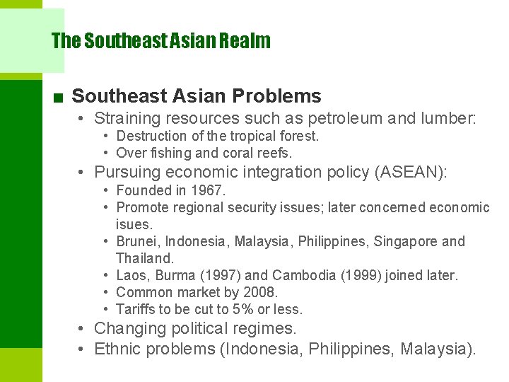 The Southeast Asian Realm ■ Southeast Asian Problems • Straining resources such as petroleum