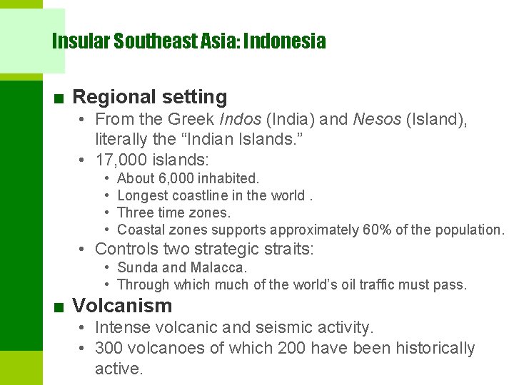 Insular Southeast Asia: Indonesia ■ Regional setting • From the Greek Indos (India) and