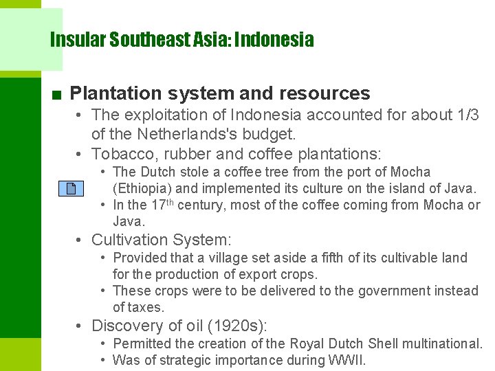 Insular Southeast Asia: Indonesia ■ Plantation system and resources • The exploitation of Indonesia