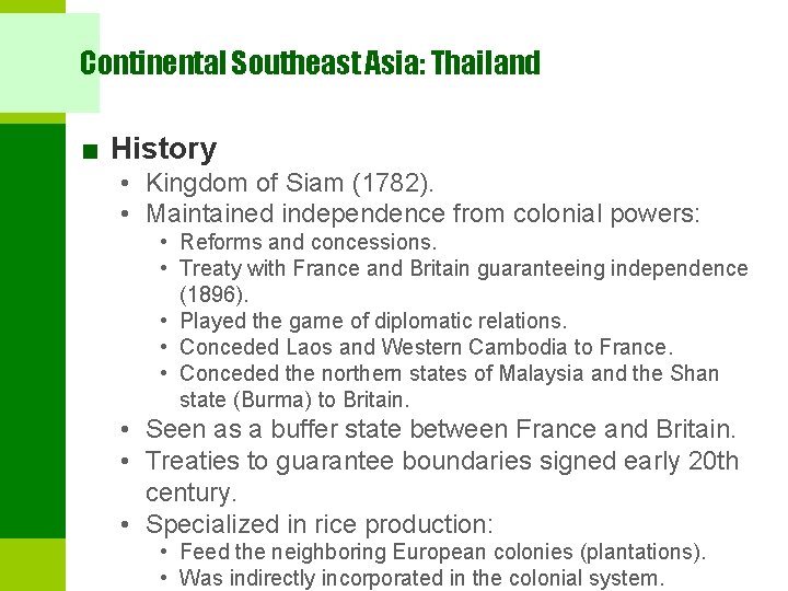 Continental Southeast Asia: Thailand ■ History • Kingdom of Siam (1782). • Maintained independence