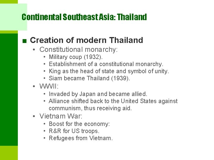 Continental Southeast Asia: Thailand ■ Creation of modern Thailand • Constitutional monarchy: • •