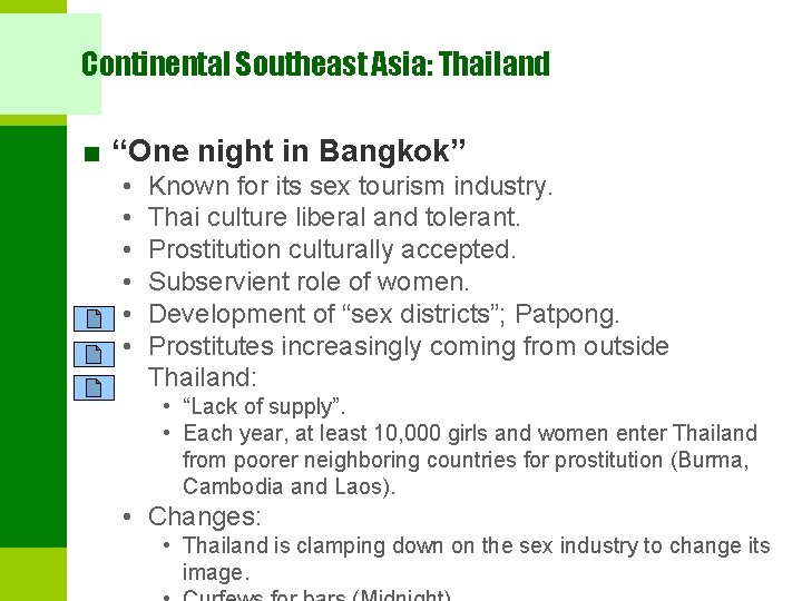 Continental Southeast Asia: Thailand ■ “One night in Bangkok” • • • Known for