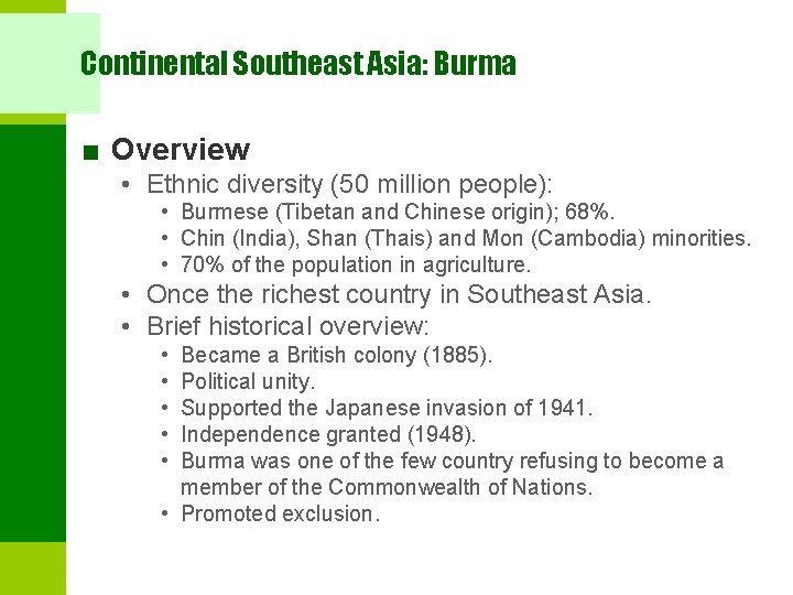 Continental Southeast Asia: Burma ■ Overview • Ethnic diversity (50 million people): • Burmese