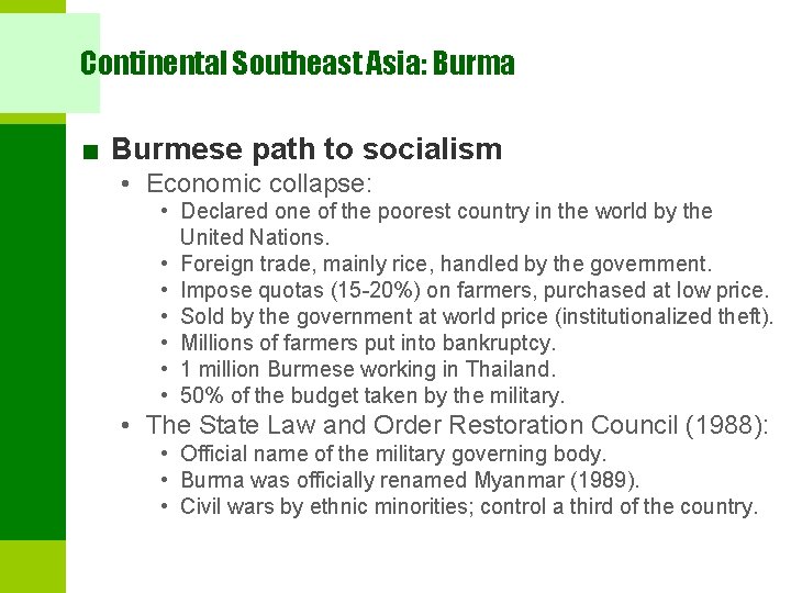 Continental Southeast Asia: Burma ■ Burmese path to socialism • Economic collapse: • Declared