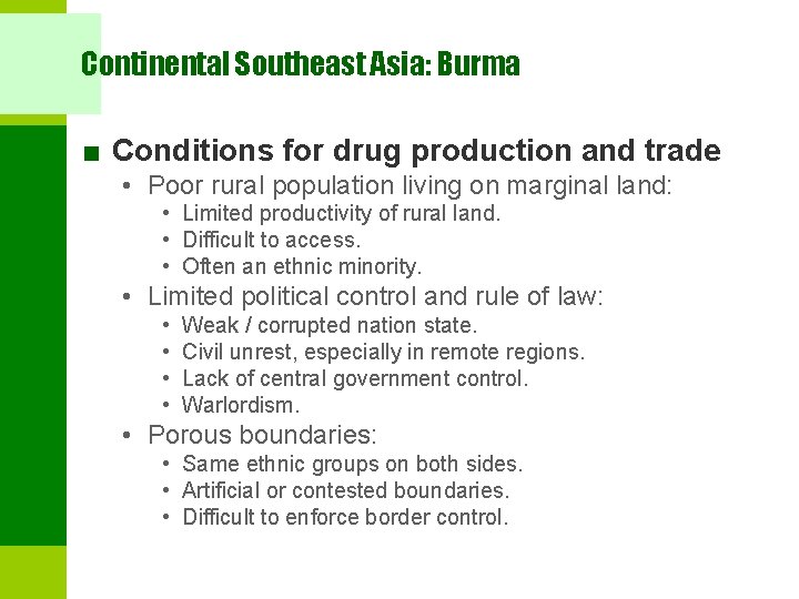 Continental Southeast Asia: Burma ■ Conditions for drug production and trade • Poor rural