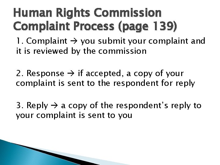 Human Rights Commission Complaint Process (page 139) 1. Complaint you submit your complaint and