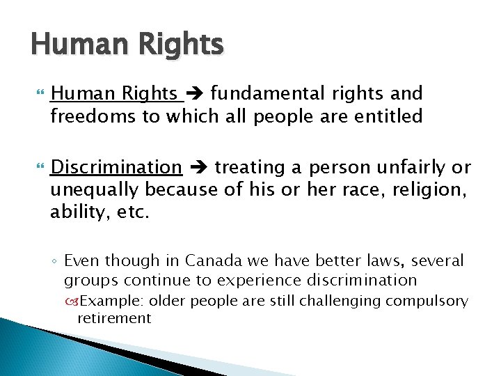 Human Rights fundamental rights and freedoms to which all people are entitled Discrimination treating