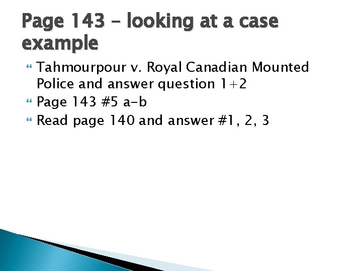 Page 143 – looking at a case example Tahmourpour v. Royal Canadian Mounted Police