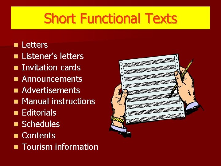 Short Functional Texts n n n n n Letters Listener’s letters Invitation cards Announcements