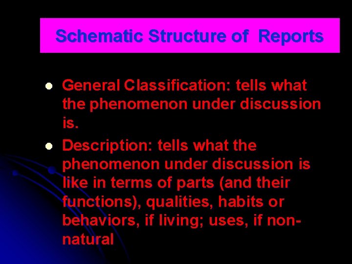 Schematic Structure of Reports l l General Classification: tells what the phenomenon under discussion