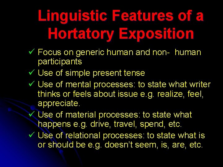 Linguistic Features of a Hortatory Exposition ü Focus on generic human and non- human
