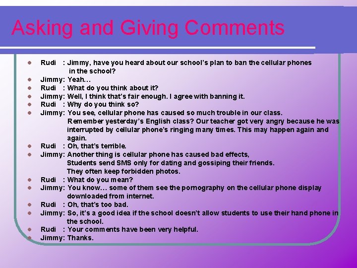 Asking and Giving Comments l l l l Rudi : Jimmy, have you heard