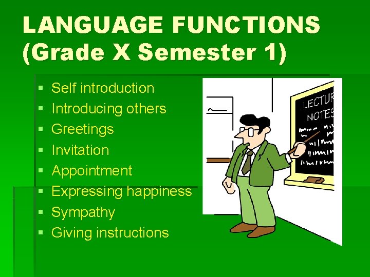 LANGUAGE FUNCTIONS (Grade X Semester 1) § § § § Self introduction Introducing others