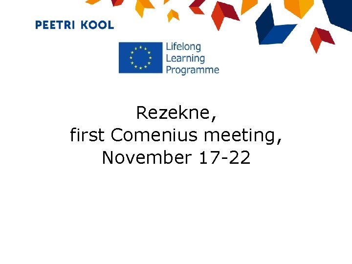 Rezekne, first Comenius meeting, November 17 -22 