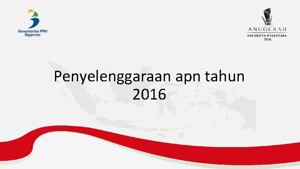 PANGRIPTA NUSANTARA 2016 Penyelenggaraan apn tahun 2016 