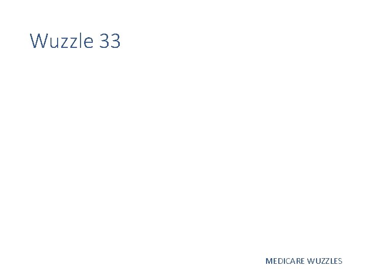 Wuzzle 33 MEDICARE WUZZLES 