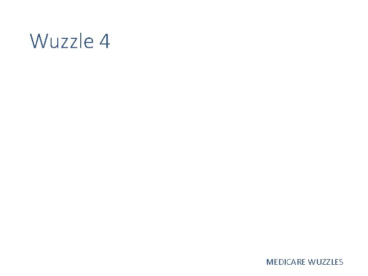 Wuzzle 4 MEDICARE WUZZLES 