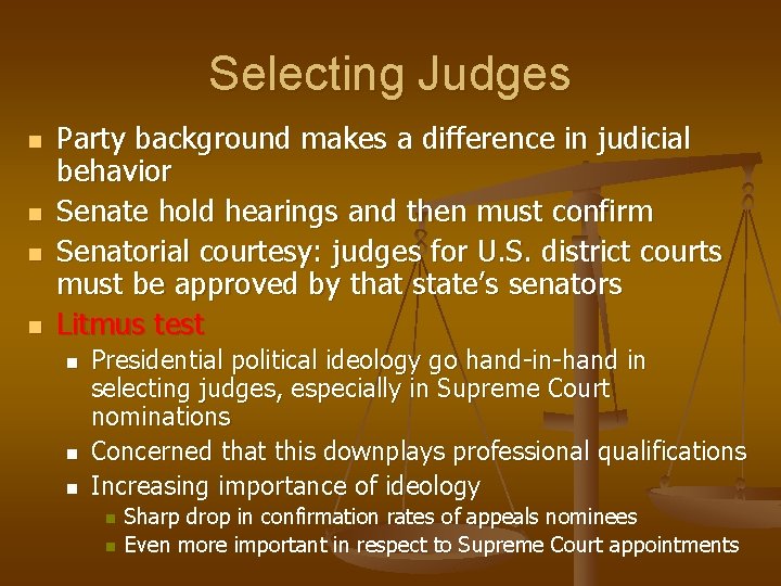 Selecting Judges n n Party background makes a difference in judicial behavior Senate hold