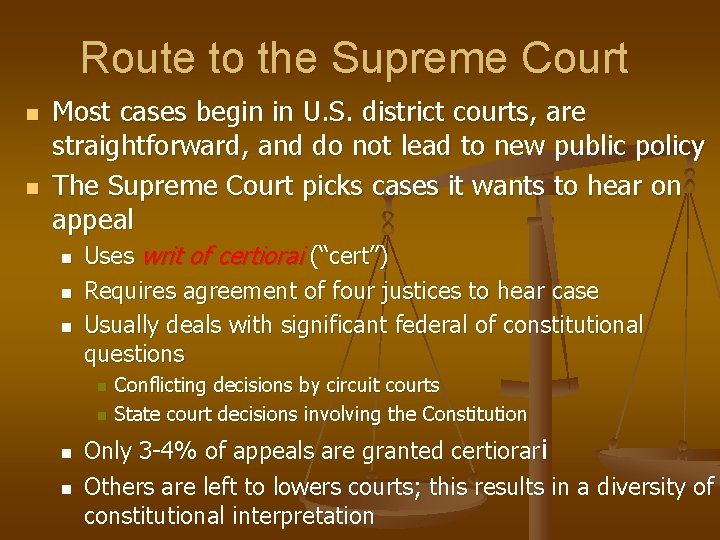 Route to the Supreme Court n n Most cases begin in U. S. district