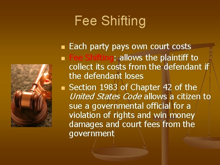 Fee Shifting n n n Each party pays own court costs Fee Shifting: allows