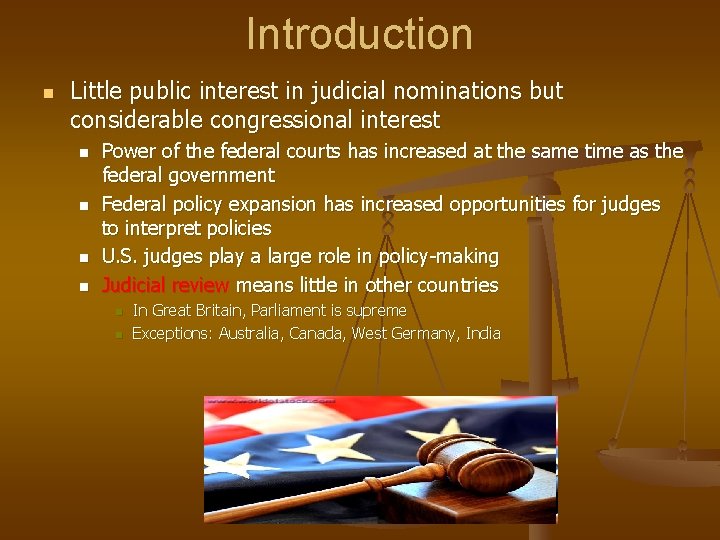 Introduction n Little public interest in judicial nominations but considerable congressional interest n n