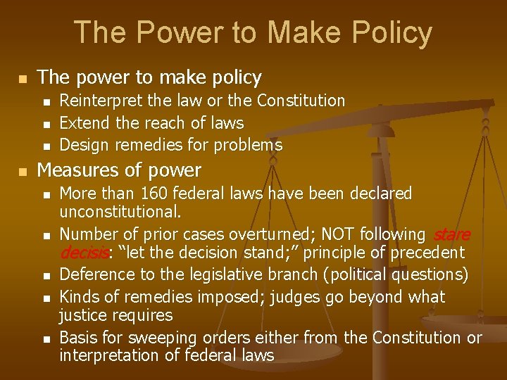 The Power to Make Policy n The power to make policy n n Reinterpret