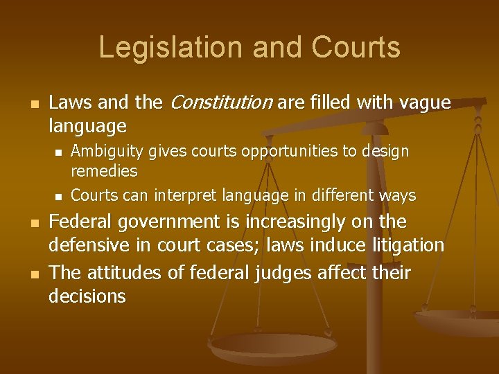 Legislation and Courts n Laws and the Constitution are filled with vague language n