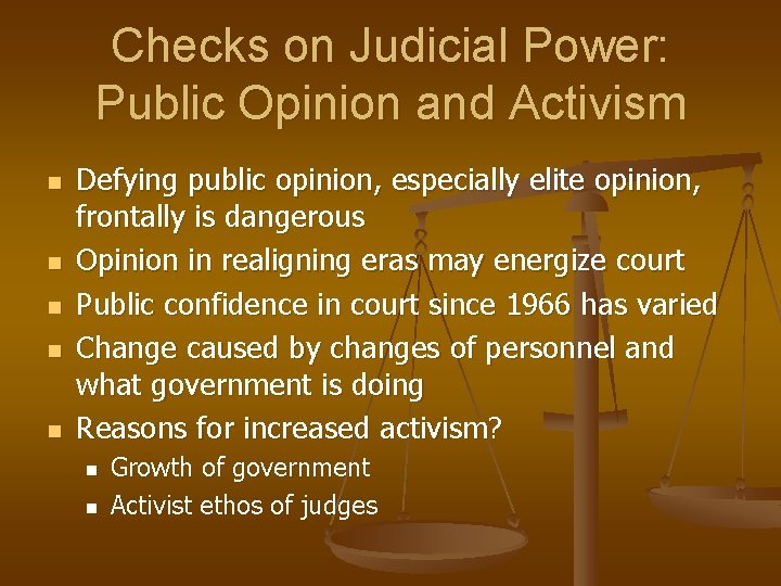 Checks on Judicial Power: Public Opinion and Activism n n n Defying public opinion,