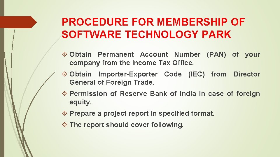 PROCEDURE FOR MEMBERSHIP OF SOFTWARE TECHNOLOGY PARK Obtain Permanent Account Number (PAN) of your