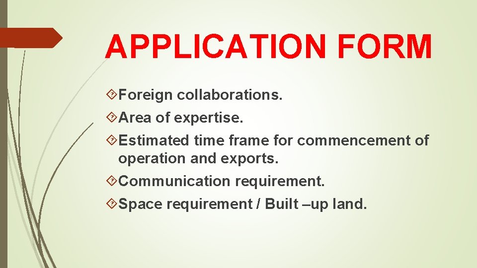 APPLICATION FORM Foreign collaborations. Area of expertise. Estimated time frame for commencement of operation