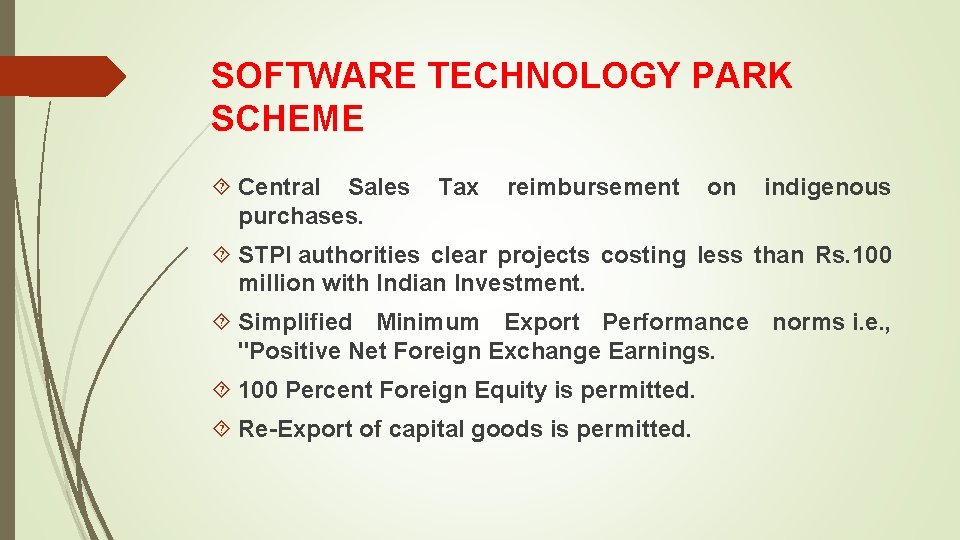 SOFTWARE TECHNOLOGY PARK SCHEME Central Sales Tax reimbursement on indigenous purchases. STPI authorities clear