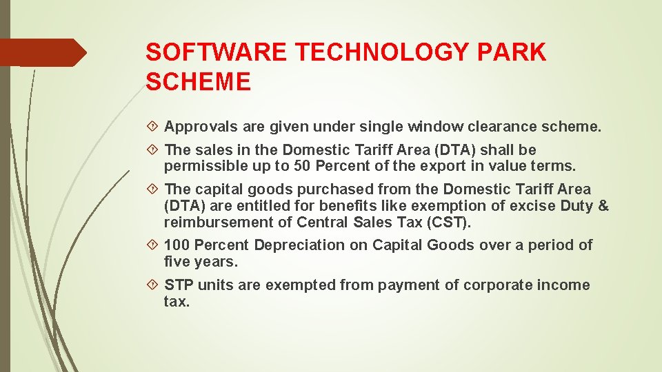 SOFTWARE TECHNOLOGY PARK SCHEME Approvals are given under single window clearance scheme. The sales