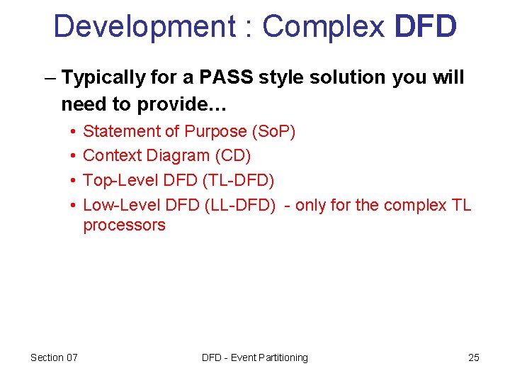 Development : Complex DFD – Typically for a PASS style solution you will need Development : Complex DFD – Typically for a PASS style solution you will need