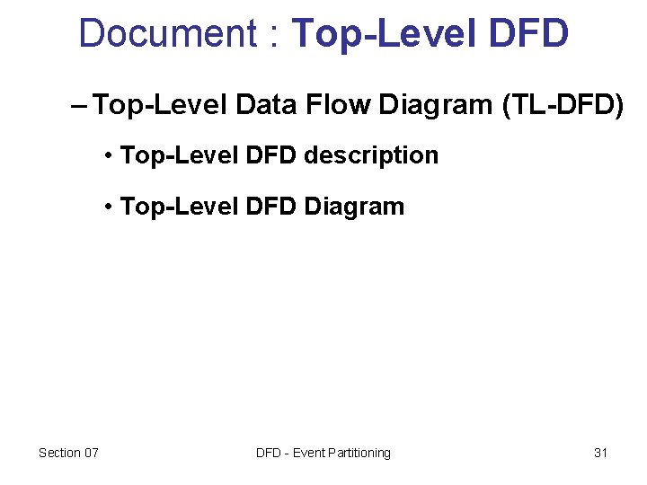 Document : Top-Level DFD – Top-Level Data Flow Diagram (TL-DFD) • Top-Level DFD description Document : Top-Level DFD – Top-Level Data Flow Diagram (TL-DFD) • Top-Level DFD description
