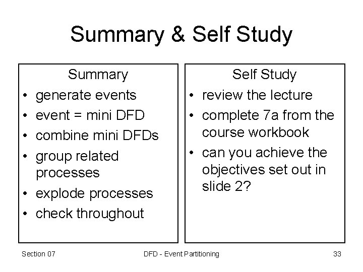Summary & Self Study • • • Summary generate events event = mini DFD Summary & Self Study • • • Summary generate events event = mini DFD