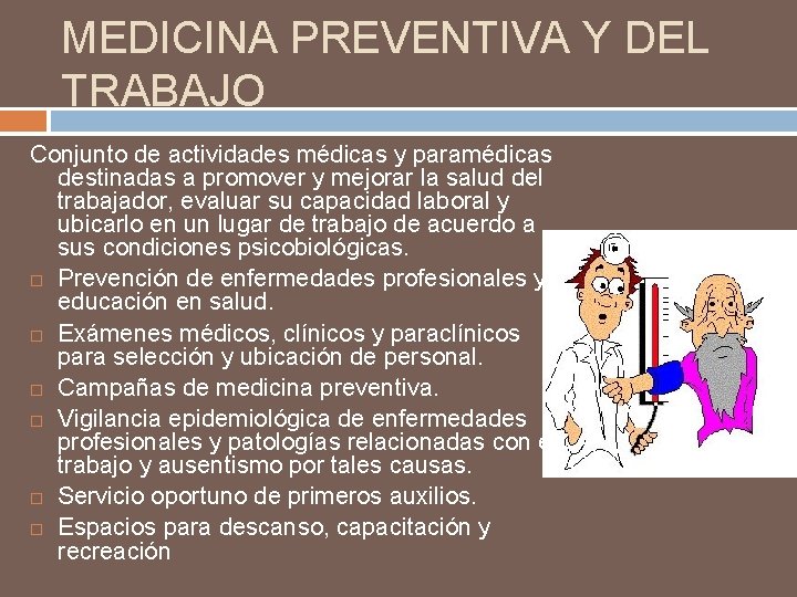 MEDICINA PREVENTIVA Y DEL TRABAJO Conjunto de actividades médicas y paramédicas destinadas a promover