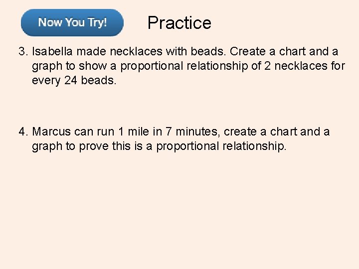 Practice 3. Isabella made necklaces with beads. Create a chart and a graph to