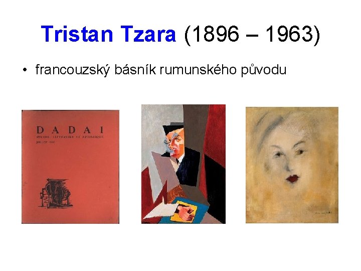 Tristan Tzara (1896 – 1963) • francouzský básník rumunského původu 