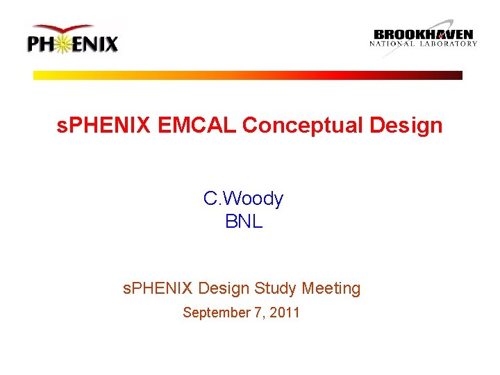 s. PHENIX EMCAL Conceptual Design C. Woody BNL s. PHENIX Design Study Meeting September